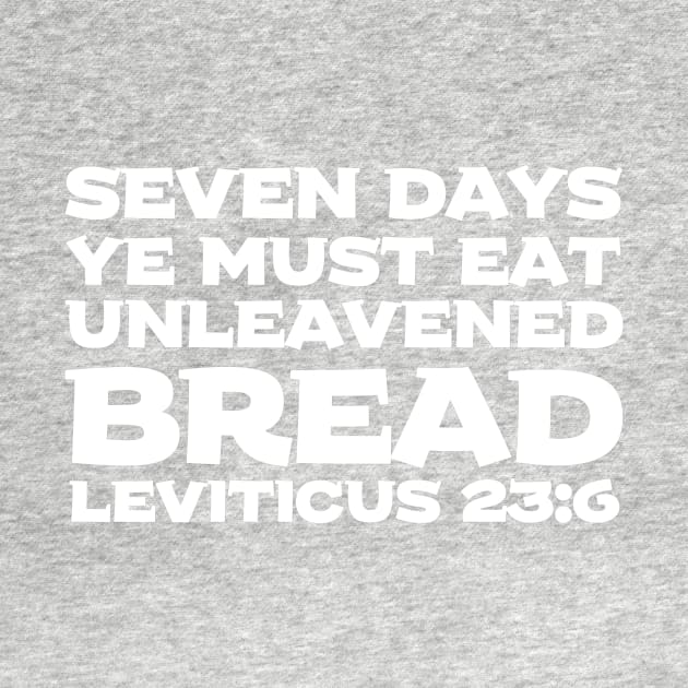 Leviticus 23-6 Passover Eat Unleavened Bread Bible Verse by BubbleMench